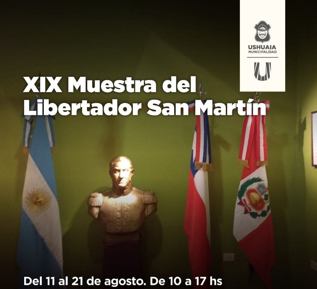 La Municipalidad de Ushuaia acompañará la XIX muestra del Libertador San Martín en la Antigua Casa Beban