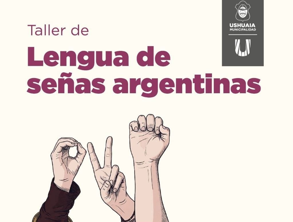 La Municipalidad de Ushuaia abre las inscripciones al Taller de Lengua de Señas Argentinas